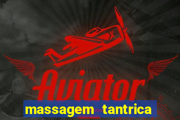 massagem tantrica perto de mim